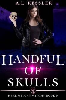 A Handful of Skulls (Here Witchy Witchy Book 9)