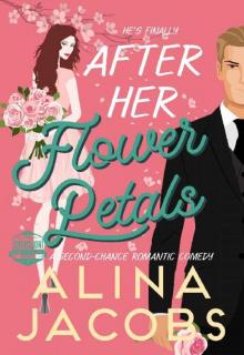 After Her Flower Petals: A Second Chance Romantic Comedy (The Svensson Brothers Book 7) Read online