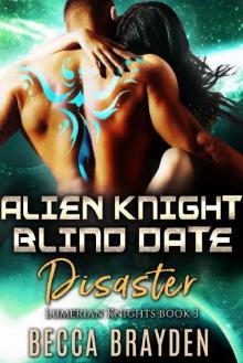 Alien Knight Blind Date Disaster (Lumerian Knights Book 3) Read online