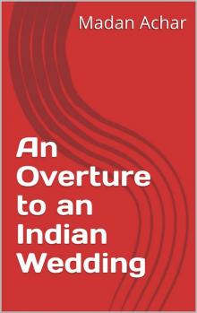 An Overture to an Indian Wedding