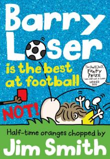 Barry Loser is the best at football NOT! Read online