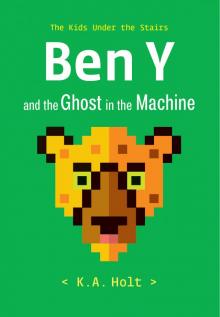 Ben Y and the Ghost in the Machine Read online