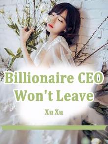 Billionaire CEO Won't Leave Read online