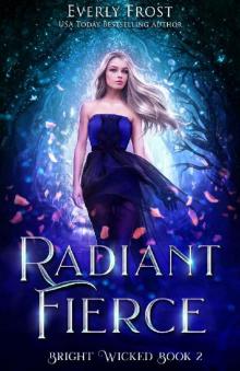Bright Wicked 2: Radiant Fierce (A Twilight Fae Fantasy Romance) Read online