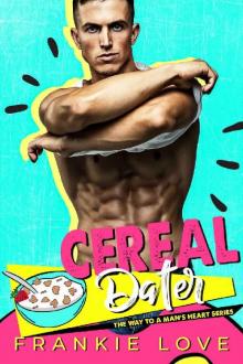 CEREAL DATER (The Way To A Man's Heart Book 13) Read online
