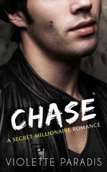 Chase: A Secret Millionaire Romance Novel Read online