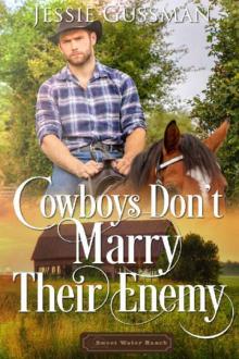 Cowboys Don't Marry Their Enemy (Sweet Water Ranch Western Cowboy Romance Book 9) Read online