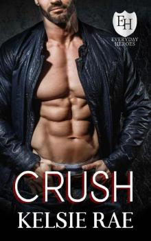 Crush: An Everyday Heroes Novel (The Everyday Heroes World) Read online