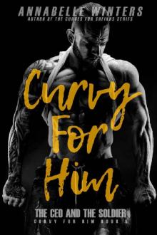 Curvy for Him: The CEO and the Soldier (Curvy for Him Series Book 5) Read online