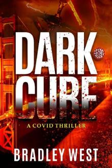 Dark Cure: A Covid Thriller (Dark Plague Book 1) Read online