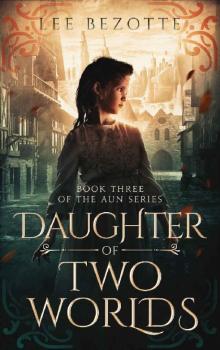Daughter of Two Worlds: Book Three of the Aun Series Read online
