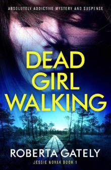 Dead Girl Walking: Absolutely addictive mystery and suspense (Jessie Novak Book 1)