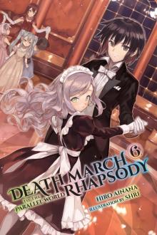 Death March to the Parallel World Rhapsody, Vol. 6 Read online