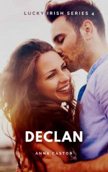 Declan: Steamy Friends to Lovers Romance (Lucky Irish Book 4) Read online