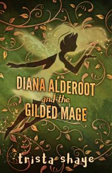 Diana Alderoot and the Gilded Mage Read online