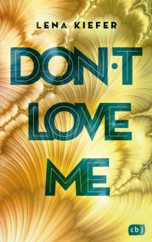 Don't LOVE me (Die Don't Love Me-Reihe 1) (German Edition) Read online