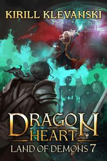 Dragon Heart: Land of Demons. LitRPG Wuxia Series: Book 7 Read online