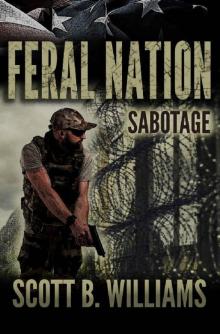 Feral Nation - Sabotage (Feral Nation Series Book 7) Read online