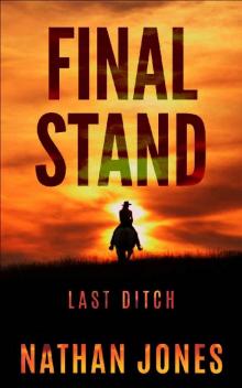 Final Stand: Last Ditch (Mountain Man Book 5) Read online