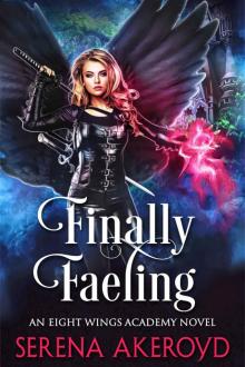 Finally Faeling: An Eight Wings Academy Novel: Book Three Read online