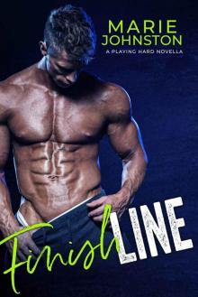 Finish Line: A Playing Hard Novella Read online