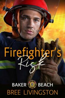 Firefighter's Risk: A Clean First Responders Romance Book Two Read online