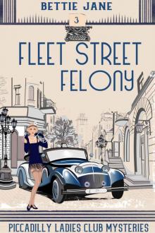 Fleet Street Felony Read online