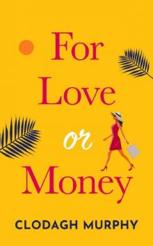 For Love or Money: A laugh out loud, heartwarming romantic comedy Read online