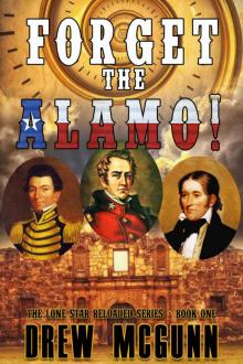 Forget the Alamo! Read online