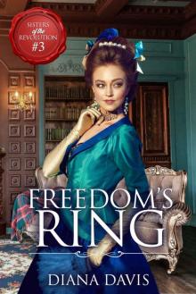 Freedom's Ring (Sisters of the Revolution Book 3) Read online