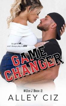 Game Changer: #UofJ Book 2- A Second Chance Romantic Comedy Sports Romance (U of J) Read online