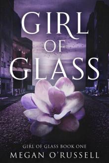 Girl of Glass, #1 Read online