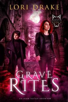 Grave Rites: An Urban Fantasy Adventure (Grant Wolves Book 6) Read online