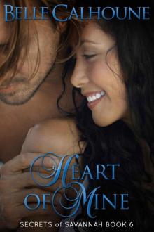 Heart 0f Mine (Secrets 0f Savannah Book 6) Read online