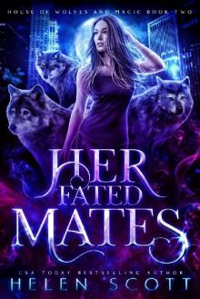Her Fated Mates (House of Wolves and Magic Book 2) Read online