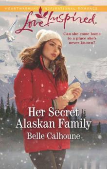 Her Secret Alaskan Family (Home To Owl Creek Book 1) Read online