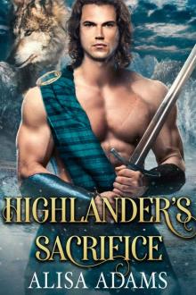 Highlander's Sacrifice: A Scottish Medieval Historical Romance Read online