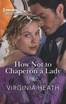 How Not to Chaperon a Lady--A sexy, funny Regency romance Read online