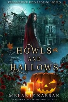 Howls and Hallows: A Steampunk Fairy Tale (Steampunk Red Riding Hood Book 5) Read online
