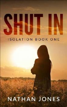 Isolation (Book 1): Shut In Read online