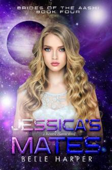 Jessica's Mates: A Sci-fi Alien Romance (Brides of the Aashi Book 4) Read online
