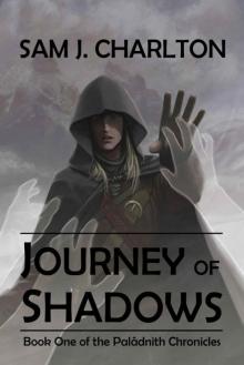Journey of Shadows (The Palâdnith Chronicles Book 1) Read online