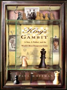 King's Gambit: A Son, a Father, and the World's Most Dangerous Game Read online