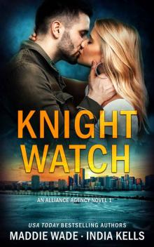 Knight Watch: An Alliance Agency Novel: Book 2