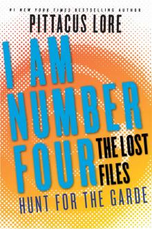 [Lorien Legacies 06.3] The Lost Files: Hunt for the Garde Read online