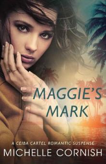 Maggie's Mark (Ceiba Cartel Book 1) Read online