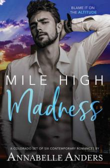 Mile High Madness: Six Colorado Contemporary Romances Read online
