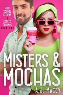 Misters & Mochas (High School Clowns & Coffee Grounds Book 2) Read online