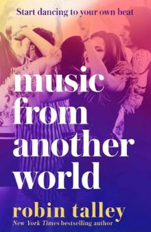 Music From Another World: One of the most empowering books for women, bestselling author Robin Talley’s gripping new 2020 novel Read online