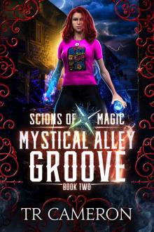 Mystical Alley Groove: An Urban Fantasy Action Adventure (Scions of Magic Book 2)